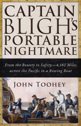 John Toohey - Captain Bligh’s Portable Nightmare: From the Bounty to Safety—4,162 Miles across the Pacific in a Rowing Boat