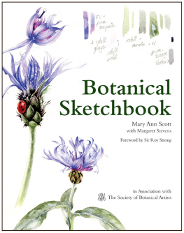 Mary Ann Scott - Botanical Sketchbook: Inspiration and Guide to Keeping a Sketchbook