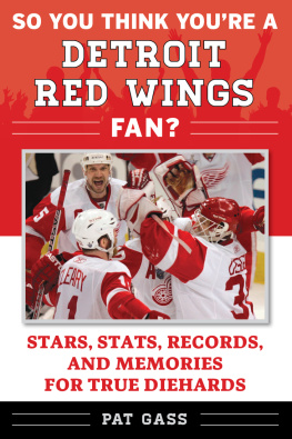 John Kreiser - So You Think You’re a Detroit Red Wings Fan?: Stars, Stats, Records, and Memories for True Diehards