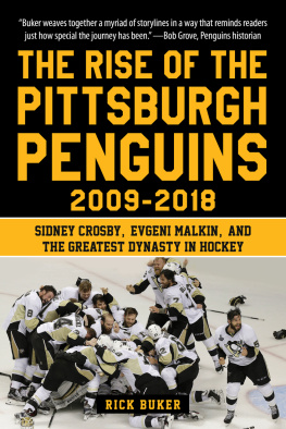 Rick Buker - The Rise of the Pittsburgh Penguins 2009-2018: Sidney Crosby, Evgeni Malkin, and the Greatest Dynasty in Hockey