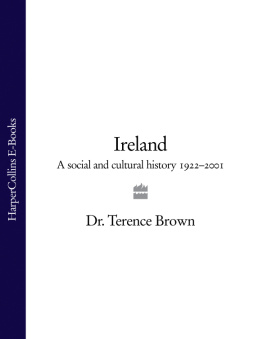 Terence Brown - Ireland: A Social and Cultural History 1922–2001