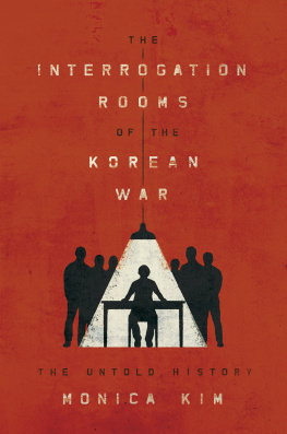 Monica Kim The Interrogation Rooms of the Korean War: The Untold History