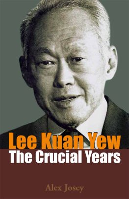 Alex Josey Lee Kuan Yew: The Crucial Years