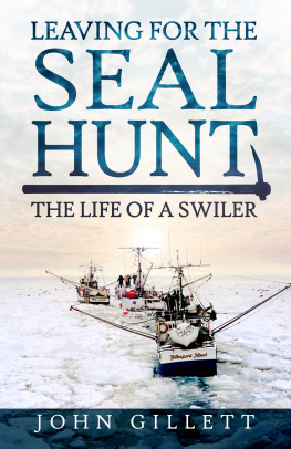 John Gillett Leaving for the Seal Hunt: The Life of a Swiler