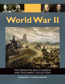 Spencer C. Tucker World War II [5 Volumes]: The Definitive Encyclopedia and Document Collection