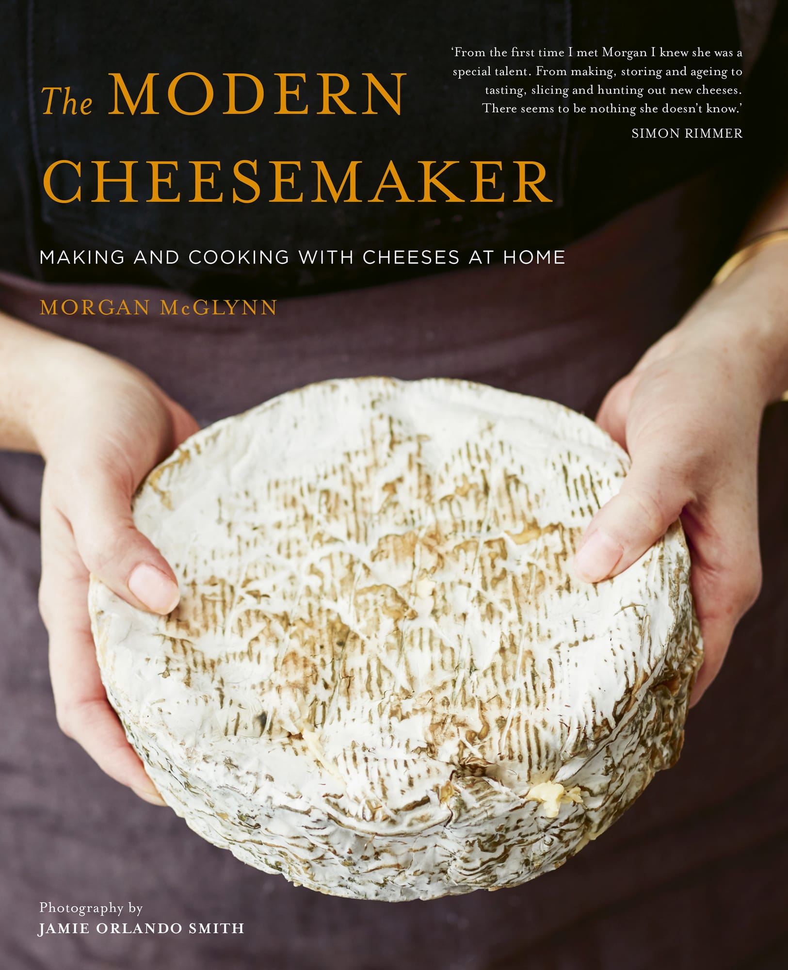 The Modern Cheesemaker Making and Cooking with Cheeses at Home - photo 1