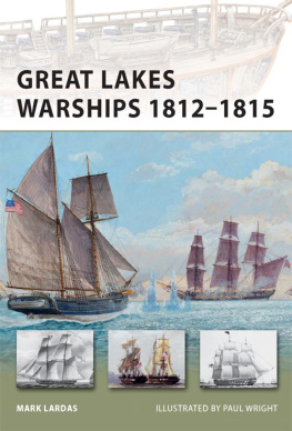 Mark Lardas - Great Lakes Warships 1812–1815