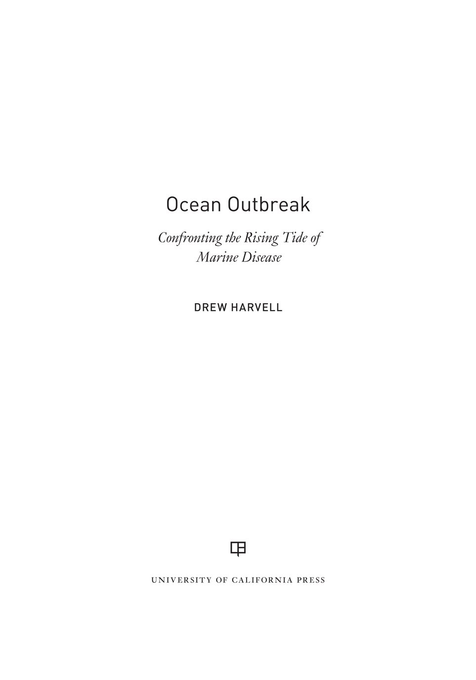 Ocean Outbreak The publisher and the University of California Press Foundation - photo 1