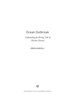 Drew Harvell - Ocean Outbreak: Confronting the Rising Tide of Marine Disease