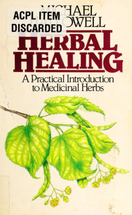 Michael Hallowell - Herbal Healing: A Practical Introduction to Medicinal Herbs