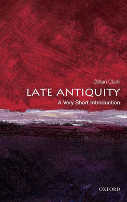 Gillian Clark Late Antiquity: A Very Short Introduction