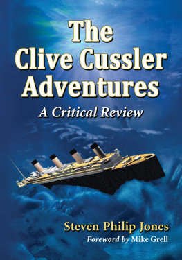 Steven Philip Jones - The Clive Cussler Adventures: A Critical Review