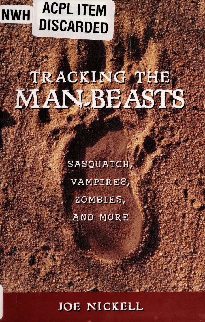 Tracking the man-beasts Sasquatch vampires zombies and more Nickell Joe - photo 1