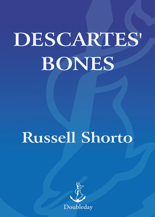 DESCARTES BONES Contents CHAPTER 1 The Man Who Died CHAPTER 2 Banquet of - photo 1