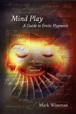 Mark Wiseman - Mind Play: A Guide to Erotic Hypnosis