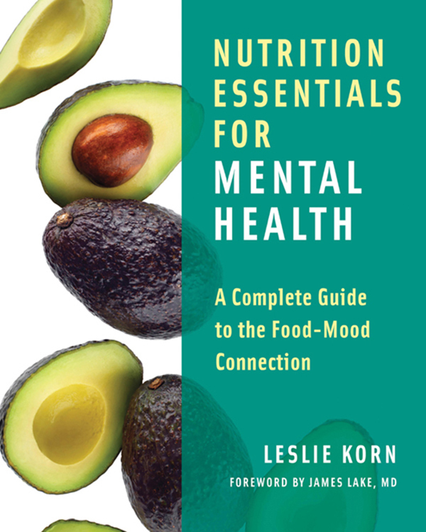 NUTRITION ESSENTIALS FOR MENTAL HEALTH A Complete Guide to the Food-Mood - photo 1