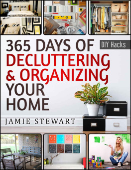 Jamie Stewart - 365 Days of Decluttering and Organizing Your Home (DIY Hacks Book 1)