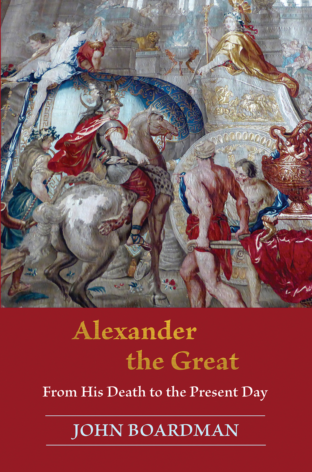 Alexander the Great Alexander the Great From His Death to the Present Day - photo 1