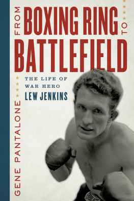 Gene Pantalone - From Boxing Ring to Battlefield: The Life of War Hero Lew Jenkins