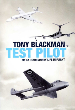 Tony Blackman - Test Pilot: My Extraordinary Life in Flight