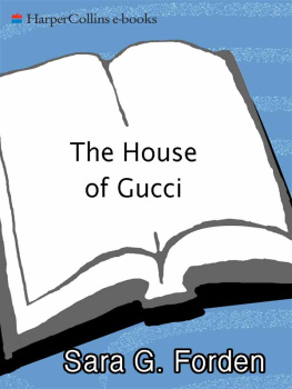 Sara Gay Forden - The House of Gucci: A Sensational Story of Murder, Madness, Glamour, and Greed