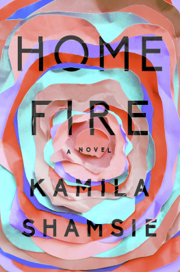 Kamila Shamsie - Home Fire