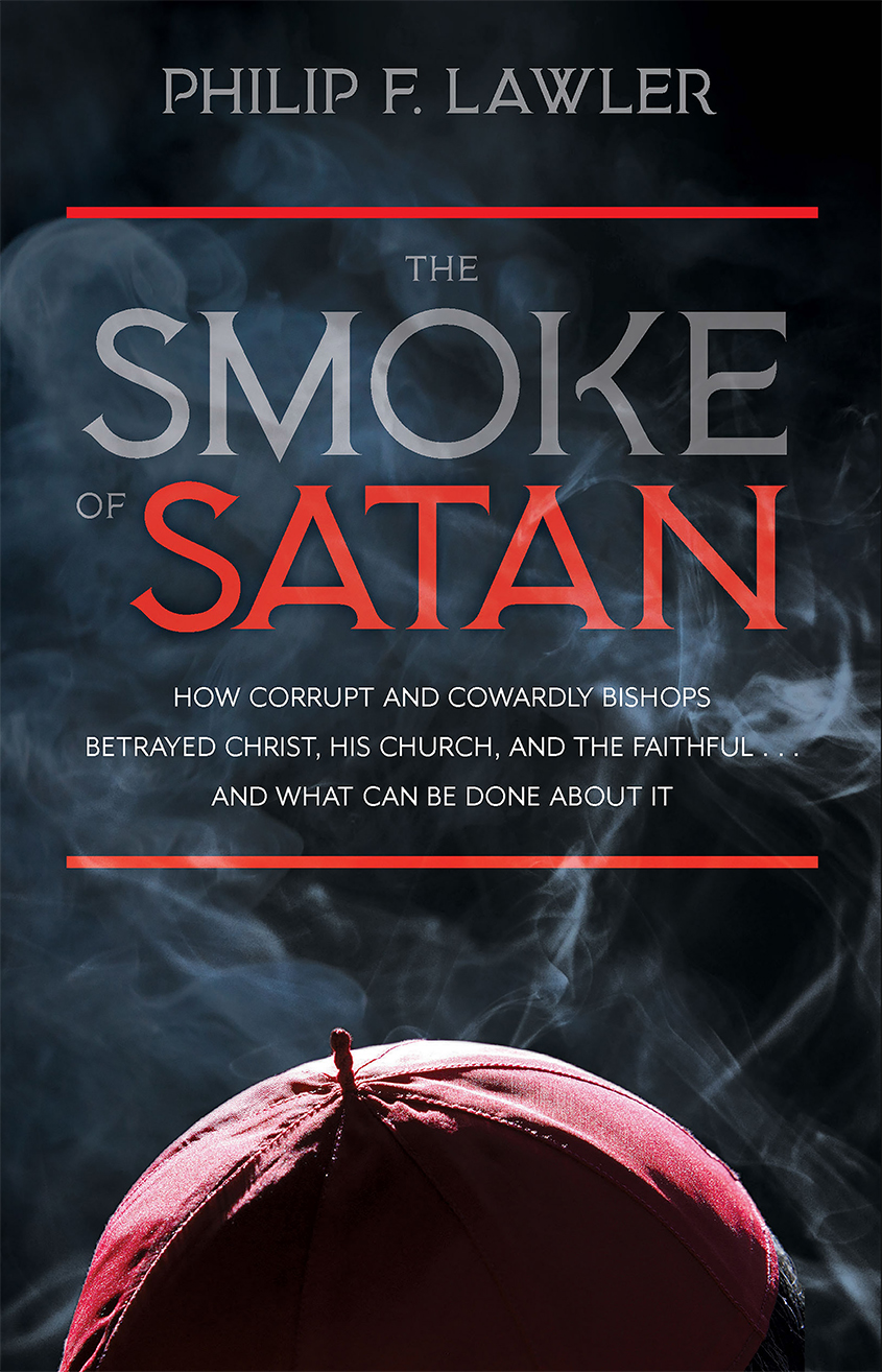 The Smoke of Satan THE SMOKE OF SATAN How Corrupt and Cowardly Bishops - photo 1