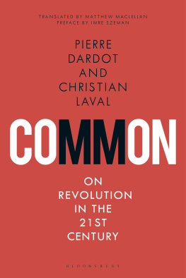 Pierre Dardot - Common: On Revolution in the 21st Century