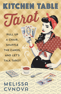 Melissa Cynova - Kitchen Table Tarot: Pull Up a Chair, Shuffle the Cards, and Let’s Talk Tarot