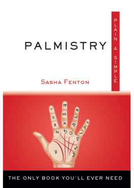 Sasha Fenton - Palmistry, Plain & Simple: The Only Book You’ll Ever Need