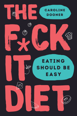 Caroline Dooner - The F*ck It Diet: Eating Should Be Easy