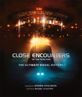 Michael Klastorin Close Encounters of the Third Kind: The Ultimate Visual History