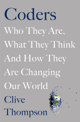 Clive Thompson - Coders: Who They Are, What They Think and How They Are Changing Our World