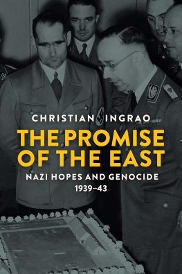 Christian Ingrao - The Promise of the East: Nazi Hopes and Genocide, 1939–43