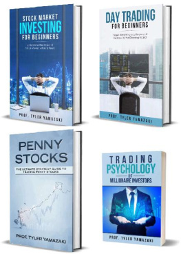 Prof. Tyler Yamazaki [Yamazaki - Stock Trading Strategy: 3-Book Bundle – Stock Market Investing for Beginners + Day Trading for Beginners + Penny Stocks + BONUS Content: Trading Psychology of Millionaire Investors