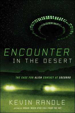 Kevin Randle - Encounter in the Desert: The Case for Alien Contact at Socorro