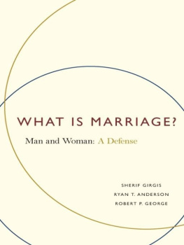 Sherif Girgis - What Is Marriage?: Man and Woman: A Defense