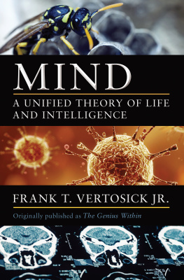 Frank T. Vertosick Jr. - Mind: A Unified Theory of Life and Intelligence