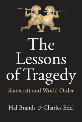 Hal Brands - The Lessons of Tragedy: Statecraft and World Order