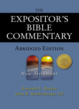 Kenneth L. Barker The Expositor’s Bible Commentary, Abridged Edition, New Testament