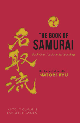 Antony Cummins - The Book of Samurai - Fundamental Samurai Teachings: The Collected Scrolls of Natori-Ryu