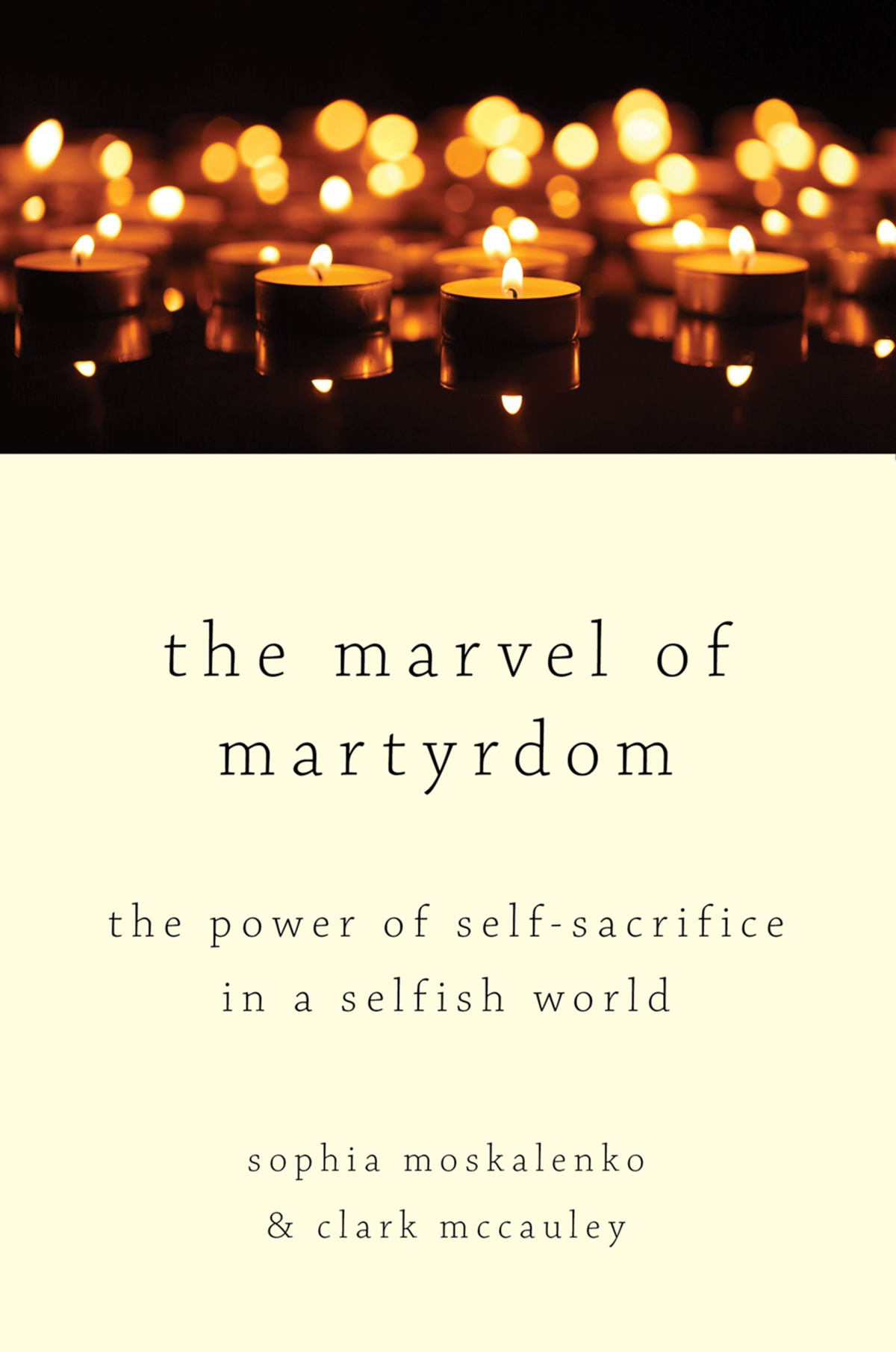 The Marvel of Martyrdom The Power of Self-Sacrifice in a Selfish World - image 1