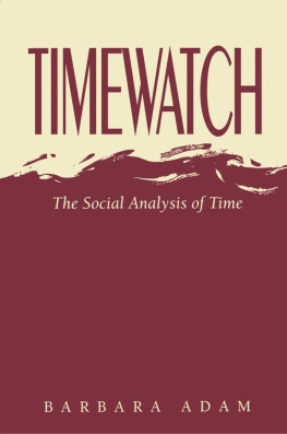 Barbara Adam - Timewatch: The Social Analysis of Time