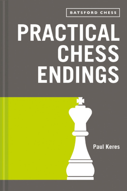 Paul Keres Practical Chess Endings: with modern chess notation