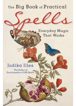 Judika Illes The Big Book of Practical Spells: Everyday Magic That Works