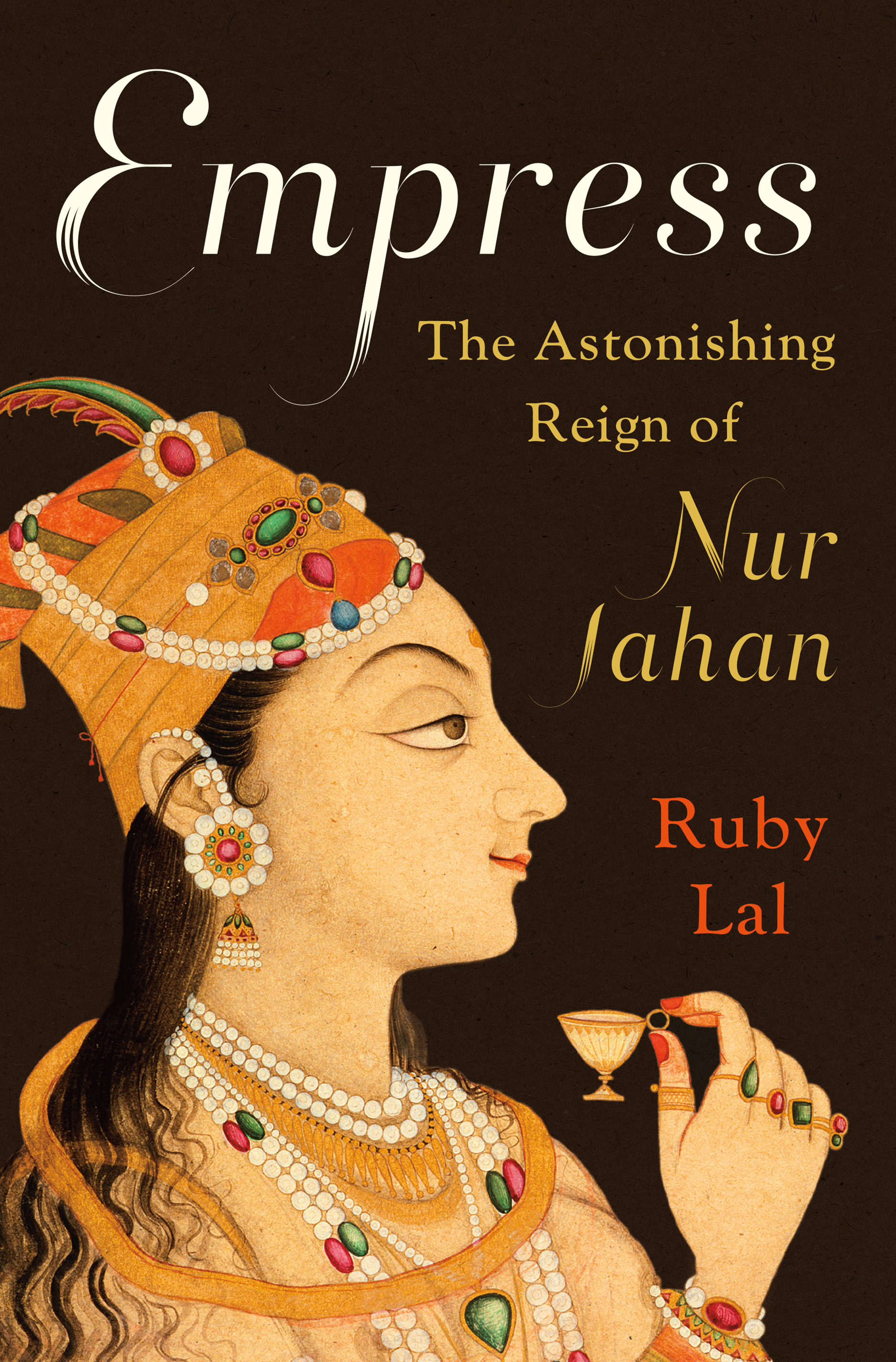 Empress The Astonishing Reign of Nur Jahan - image 1