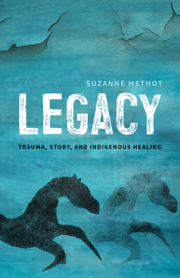 Suzanne Methot - Legacy: Trauma, Story and Indigenous Healing