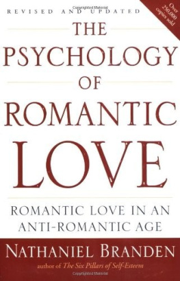 Nathaniel Branden - The Psychology of Romantic Love: Romantic Love in an Anti-Romantic Age