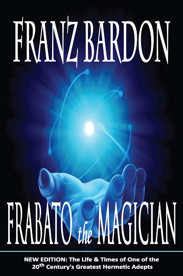 Franz Bardon Frabato the Magician An Occult Novel New Edition Merkur - photo 1