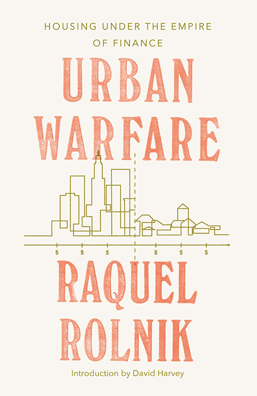Urban Warfare Urban Warfare Housing under the Empire of Finance Raquel - photo 1